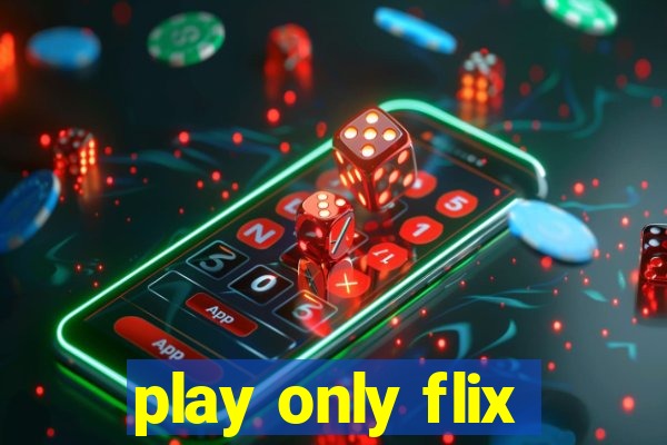 play only flix